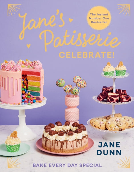 Jane’s Patisserie Celebrate! : Bake every day special. THE NO.1 SUNDAY TIMES BESTSELLER-9781529148749