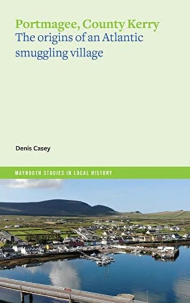 Portmagee, co. kerry the origins of an Atlantic smuggling village-9781801510950
