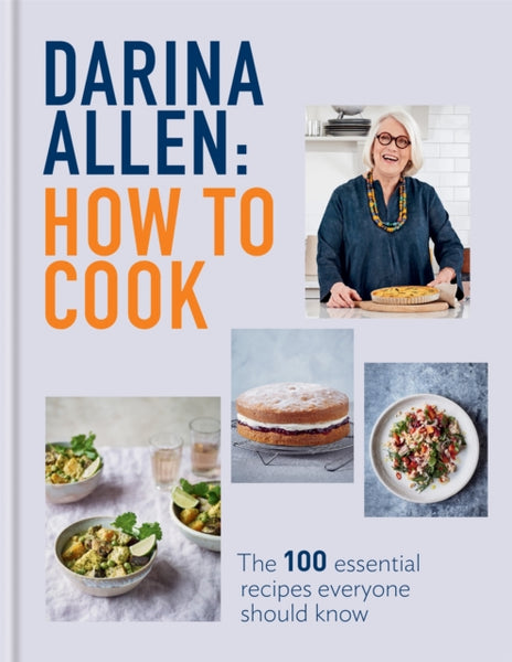 How to Cook : The 100 Essential Recipes Everyone Should Know-9780857839657