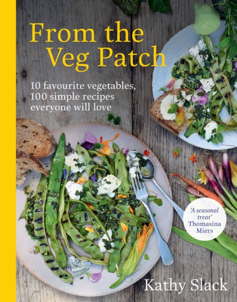From the Veg Patch : 10 favourite vegetables, 100 simple recipes everyone will love-9781529107968