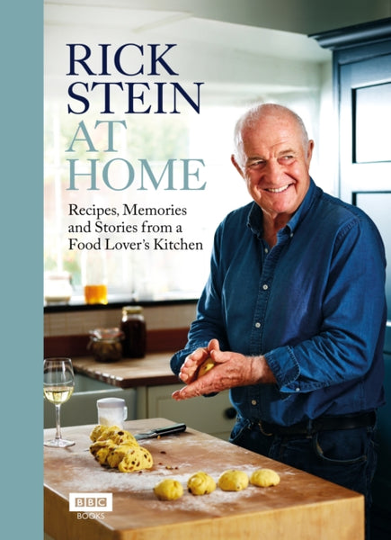 Rick Stein at Home : Recipes, Memories and Stories from a Food Lover's Kitchen-9781785947087