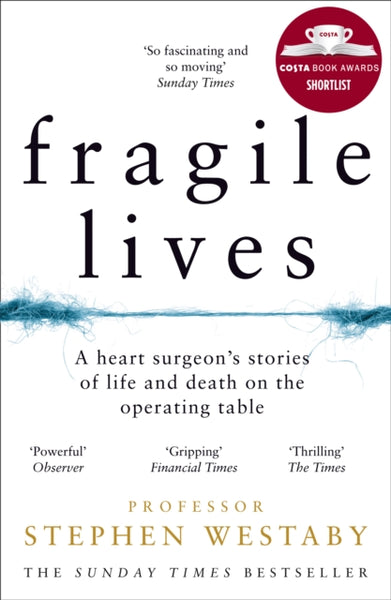 Fragile Lives : A Heart Surgeon’s Stories of Life and Death on the Operating Table-9780008196783