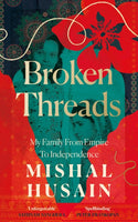 Broken Threads : My Family From Empire to Independence-9780008531690