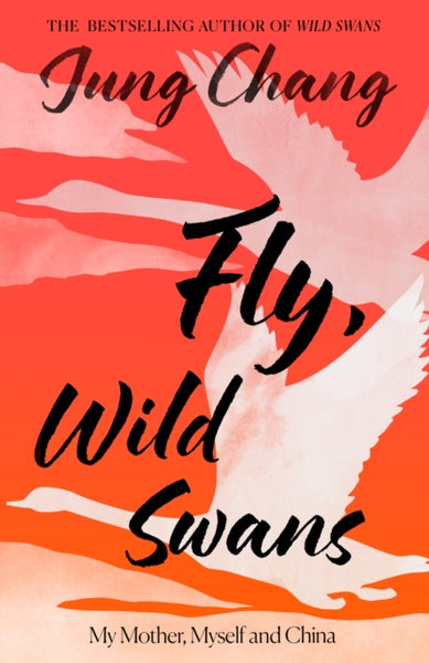 Fly, Wild Swans : My Mother, Myself and China-9780008661076