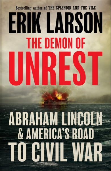 The Demon of Unrest : Abraham Lincoln & America's Road to Civil War-9780008681760