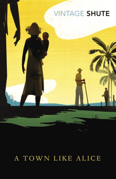 A Town Like Alice : (Vintage Classics Shute Series)-9780099530268