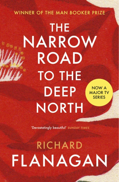The Narrow Road to the Deep North : Discover the Booker prize-winning masterpiece-9780099593584