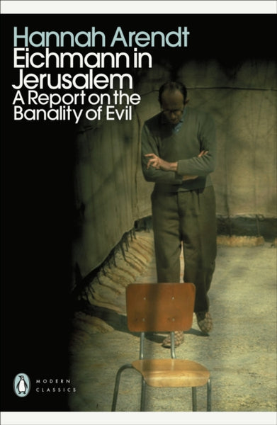 Eichmann in Jerusalem : A Report on the Banality of Evil-9780241552292