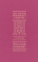 The Poetry Pharmacy Forever : New Prescriptions to Soothe, Revive and Inspire-9780241611289