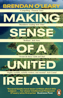 Making Sense of a United Ireland : Should it happen? How might it happen?-9780241995778