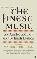 The Finest Music : Early Irish Lyrics-9780571298020