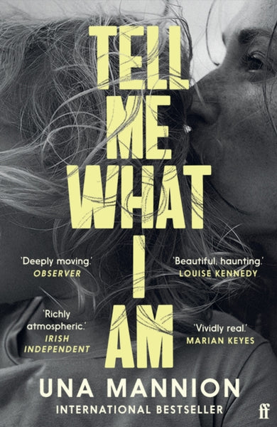 Tell Me What I Am : 'Beautiful, haunting.' LOUISE KENNEDY-9780571358793