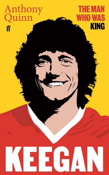 Keegan : The Man Who Was King-9780571399246