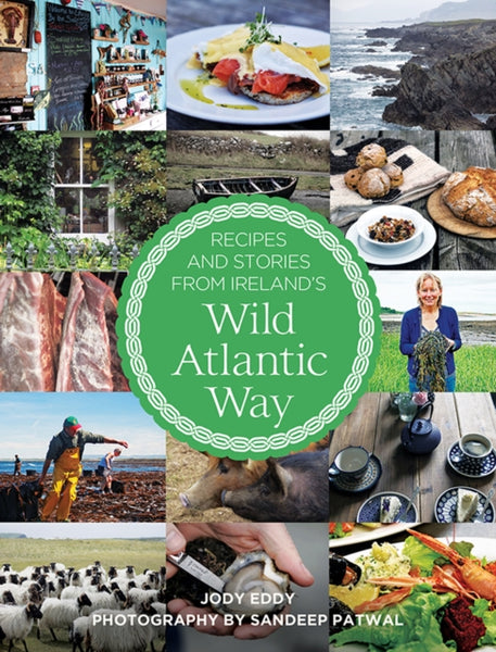 Recipes and Stories from Ireland's Wild Atlantic Way-9780717169894