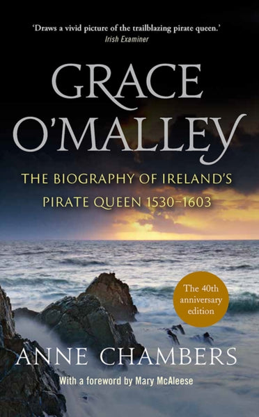 Grace O'Malley : The Biography of Ireland’s Pirate Queen 1530-1603-9780717185771