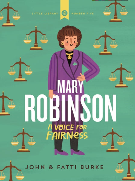 Mary Robinson: A Voice for Fairness : Little Library 5-9780717189939