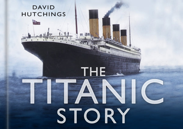 The Titanic Story-9780750948456