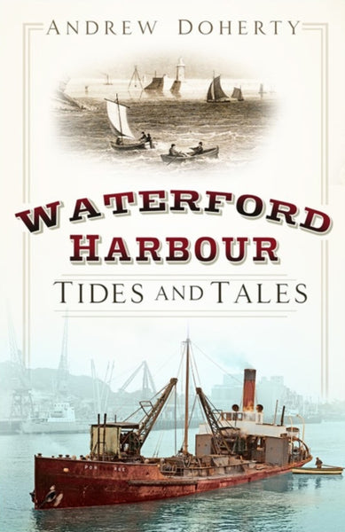 Waterford Harbour : Tides and Tales-9780750993685