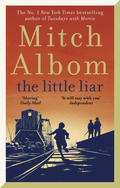 The Little Liar : The moving, life-affirming WWII novel from the internationally bestselling author of Tuesdays with Morrie-9780751584608
