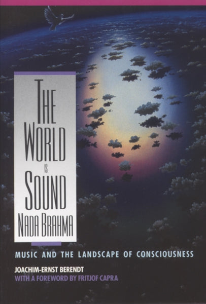 Nada Brahma - the World is Sound : Music and the Landscape of Consciousness-9780892813186