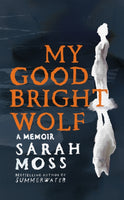 My Good Bright Wolf : A Memoir-9781035035830