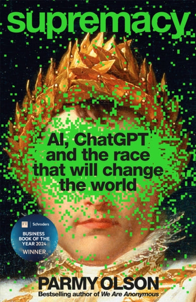 Supremacy : AI, ChatGPT and the race that will change the world-9781035038237
