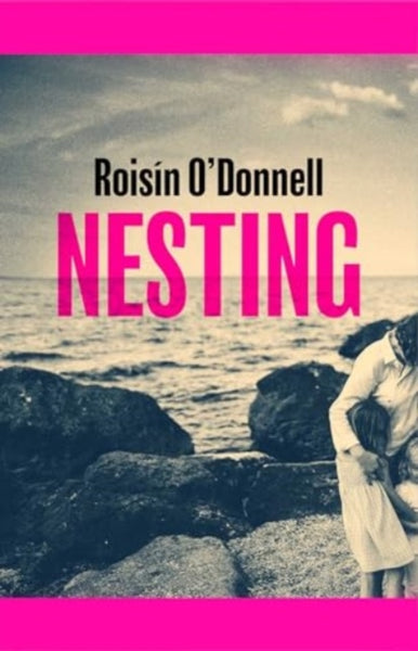 Nesting : Longlisted for the Women's Prize for Fiction 2025; the tender, soaring debut you won't be able to forget-9781398528536