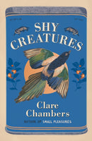 Shy Creatures : From the author of bestselling sensation Small Pleasures-9781399602624