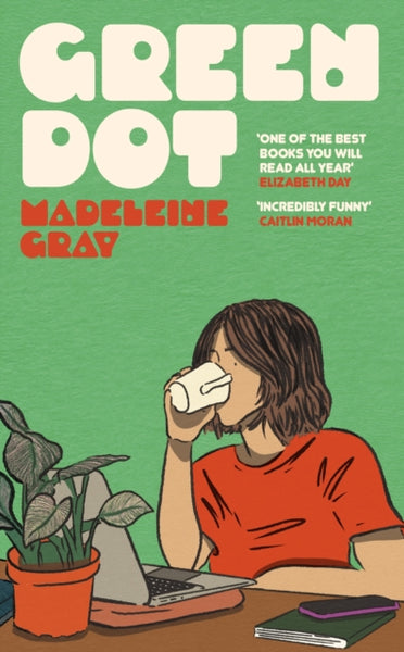 Green Dot : A laugh-out-loud funny and brutally relatable debut novel-9781399612777