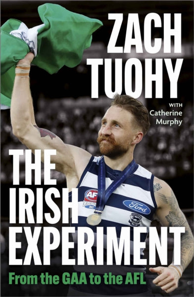 The Irish Experiment : From the GAA to the AFL-9781399738736