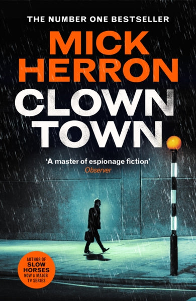Clown Town : The Instant Sunday Times Bestselling Thriller from the Author of Slow Horses (Slough House Thriller 9)-9781399800457