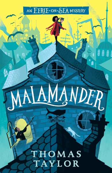 Malamander : The first in a hugely original and highly popular middle grade seaside mystery series for children aged 9, 10, 11, 12 from an award-winning author-9781406386288