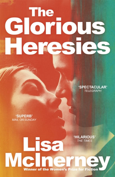 The Glorious Heresies : 'A big, brassy, sexy beast of a book' IRISH TIMES-9781444798883