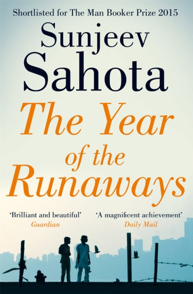 The Year of the Runaways : Shortlisted for the Man Booker Prize-9781447241652