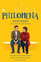 Philomena : The True Story of a Mother and the Son She Had to Give Away (Film Tie-in Edition)-9781447245223