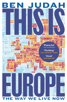 This is Europe : The Way We Live Now-9781447276296