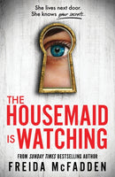 The Housemaid Is Watching : An Instant Sunday Times Bestseller-9781464223310