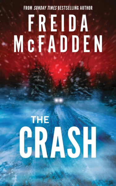 The Crash : The #1 Sunday Times Bestseller! A Pulse-Pounding Psychological Thriller from the Author of the Housemaid is Watching-9781464228636