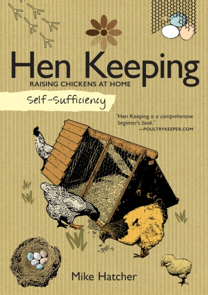 Self-Sufficiency: Hen Keeping : Raising Chickens at Home-9781504800327