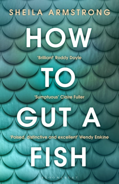 How to Gut a Fish : LONGLISTED FOR THE EDGE HILL PRIZE 2022-9781526635822