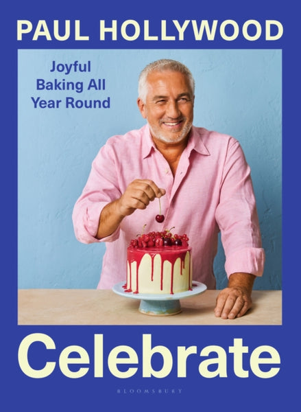 Celebrate : Joyful Baking All Year Round-9781526679017