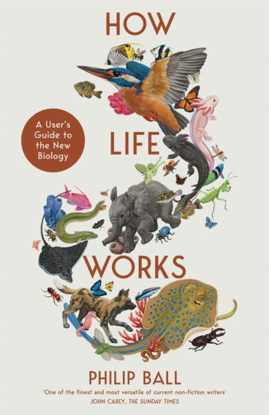 How Life Works : A User's Guide to the New Biology-9781529095999