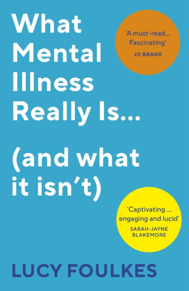 What Mental Illness Really Is… (and what it isn’t)-9781529113372