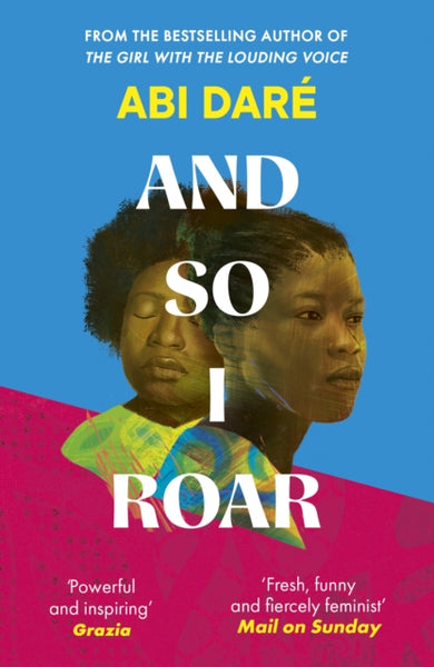 And So I Roar : The new novel from the author of the word of mouth hit The Girl with the Louding Voice-9781529383553