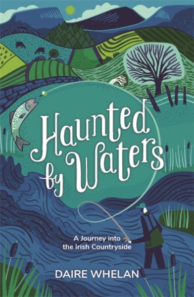 Haunted by Waters: A Journey into the Irish Countryside-9781529388831