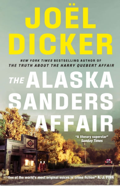 The Alaska Sanders Affair : From the master of the plot twist-9781529433852