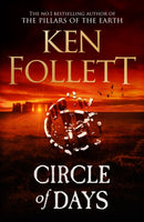 Circle of Days : The epic new novel from the No. 1 bestselling author of The Pillars of the Earth-9781529442359