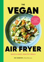 The Vegan Air Fryer : Quick & easy, healthy meals-9781529922363