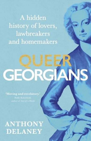 Queer Georgians : A hidden history of lovers, lawbreakers and homemakers-9781529927702