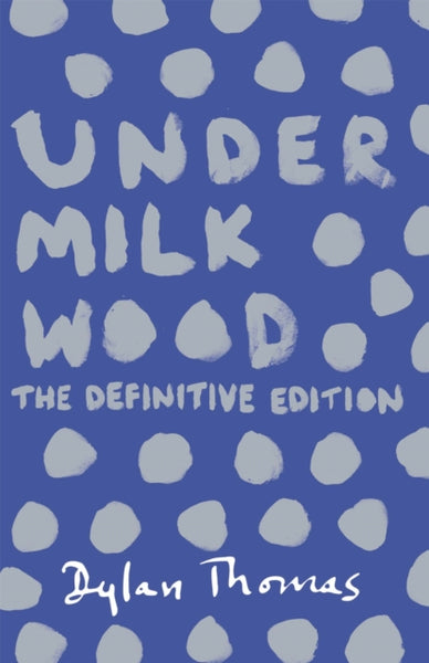 Under Milk Wood : The beloved Welsh modern classic-9781780227245